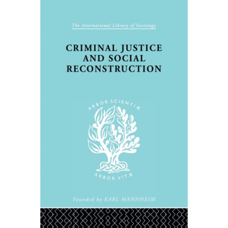 Criminal Justice and Social Reconstruction