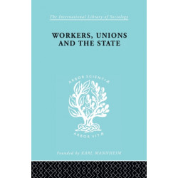 Workers, Unions and the State