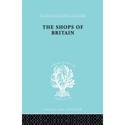 The Shops of Britain: A Study of Retail Distribution