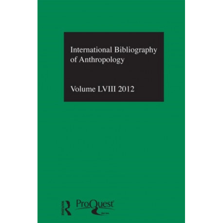 IBSS: Anthropology: 2012 Vol.58: International Bibliography of the Social Sciences