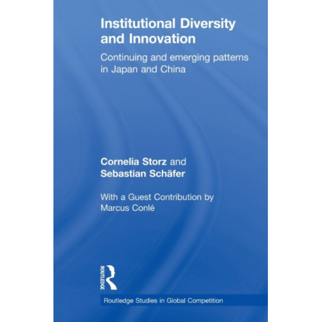 Institutional Diversity and Innovation: Continuing and Emerging Patterns in Japan and China