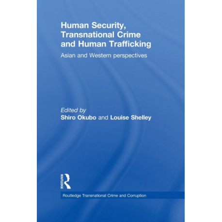 Human Security, Transnational Crime and Human Trafficking: Asian and Western Perspectives