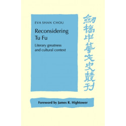 Reconsidering Tu Fu: Literary Greatness and Cultural Context