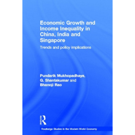 Economic Growth and Income Inequality in China, India and Singapore: Trends and Policy Implications