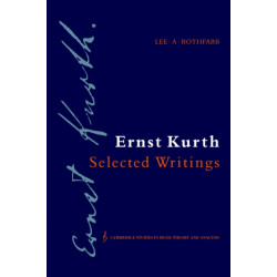 Ernst Kurth: Selected Writings: Selected Writings