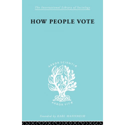 How People Vote: A Study of Electoral Behaviour in Greenwich