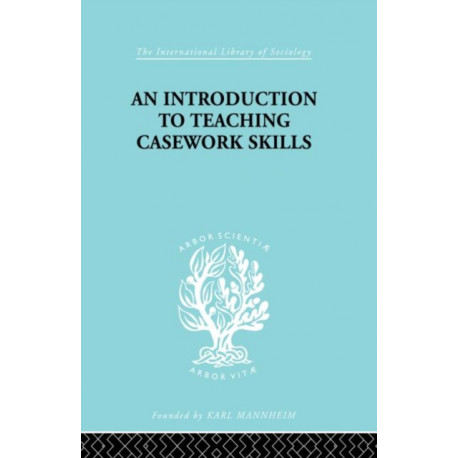 A Introduction to Teaching Casework Skills