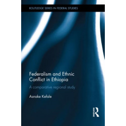 Federalism and Ethnic Conflict in Ethiopia: A Comparative Regional Study
