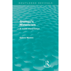 Gramsci's Historicism: A Realist Interpretation