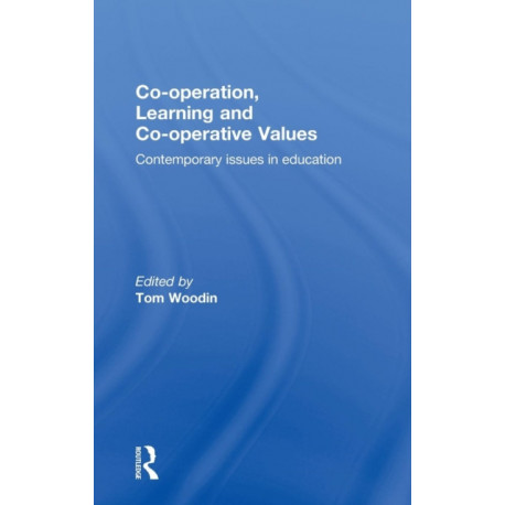 Co-operation, Learning and Co-operative Values: Contemporary issues in education