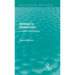 Gramsci's Historicism: A Realist Interpretation