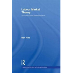 Labour Market Theory: A Constructive Reassessment