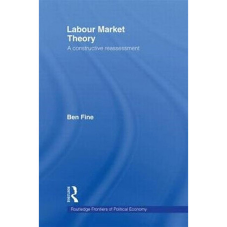 Labour Market Theory: A Constructive Reassessment