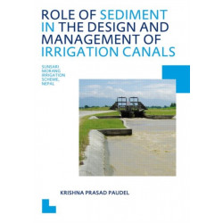 Role of Sediment in the Design and Management of Irrigation Canals: UNESCO-IHE PhD Thesis