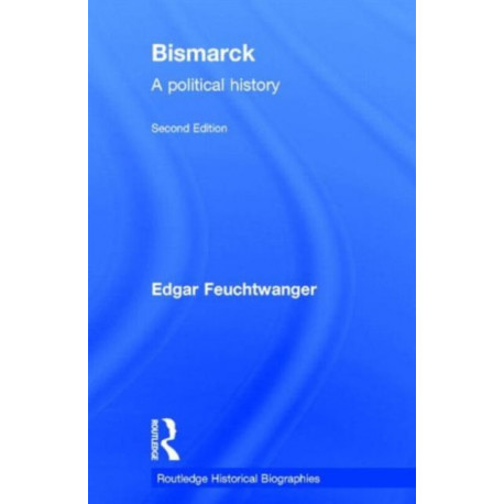 Bismarck: A Political History