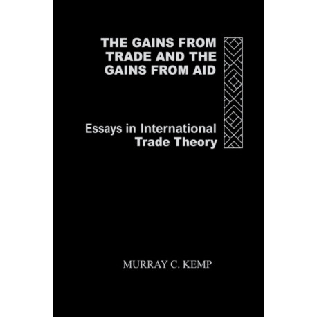 The Gains from Trade and the Gains from Aid: Essays in International Trade Theory
