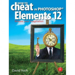 How To Cheat in Photoshop Elements 12: Release Your Imagination