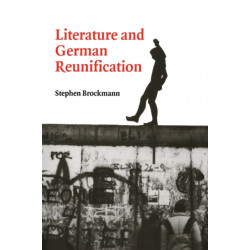 Literature and German Reunification