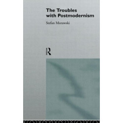 The Troubles With Postmodernism