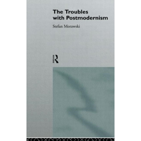 The Troubles With Postmodernism