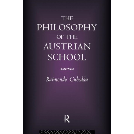 The Philosophy of the Austrian School