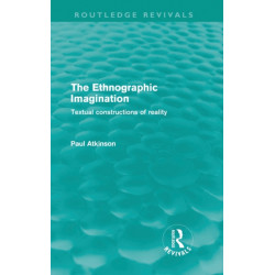 The Ethnographic Imagination: Textual Constructions of Reality