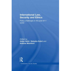 International Law, Security and Ethics: Policy Challenges in the post-9/11 World