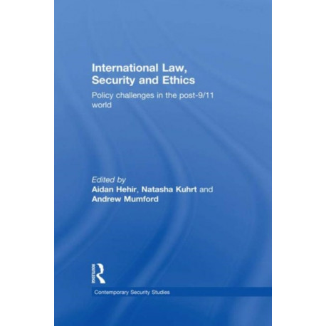International Law, Security and Ethics: Policy Challenges in the post-9/11 World