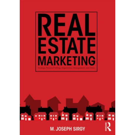 Real Estate Marketing: Strategy, Personal Selling, Negotiation, Management, and Ethics