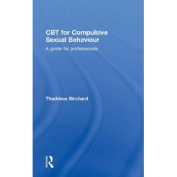 CBT for Compulsive Sexual Behaviour: A guide for professionals