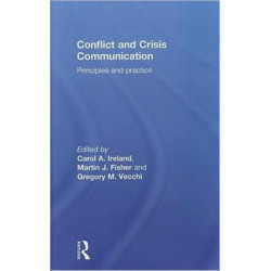 Conflict and Crisis Communication: Principles and Practice