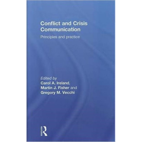Conflict and Crisis Communication: Principles and Practice