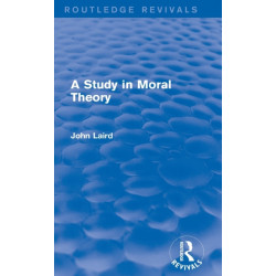 A Study in Moral Theory (Routledge Revivals)