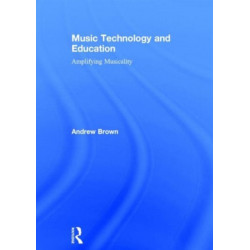 Music Technology and Education: Amplifying Musicality