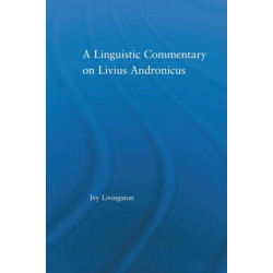 A Linguistic Commentary on Livius Andronicus