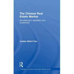The Chinese Real Estate Market: Development, Regulation and Investment