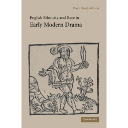 English Ethnicity and Race in Early Modern Drama