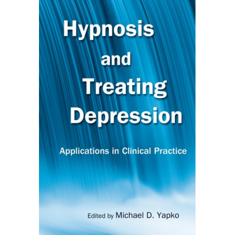 Hypnosis and Treating Depression: Applications in Clinical Practice