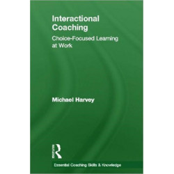 Interactional Coaching: Choice-focused Learning at Work