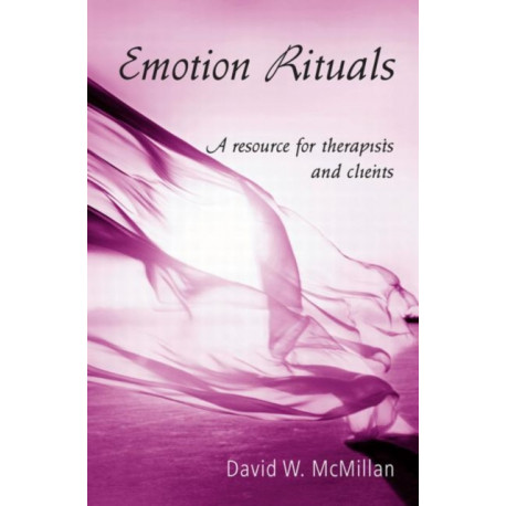 Emotion Rituals: A Resource for Therapists and Clients