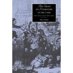 The Crisis of Literature in the 1790s: Print Culture and the Public Sphere