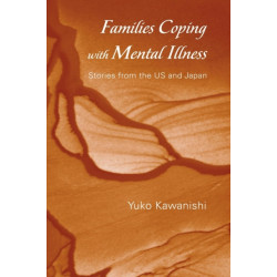 Families Coping with Mental Illness: Stories from the US and Japan