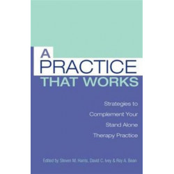A Practice that Works: Strategies to Complement Your Stand Alone Therapy Practice