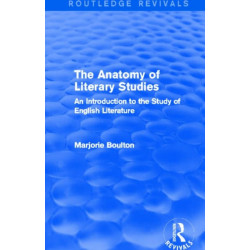 The Anatomy of Literary Studies (Routledge Revivals): An Introduction to the Study of English Literature