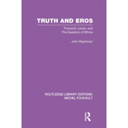 Truth and Eros: Foucault, Lacan and the question of ethics.