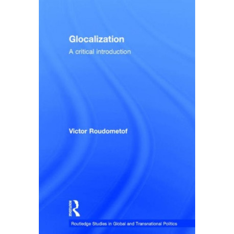 Glocalization: A Critical Introduction
