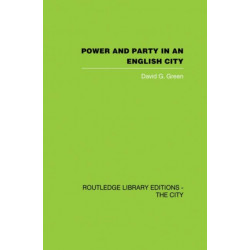 Power and Party in an English City: An account of single-party rule