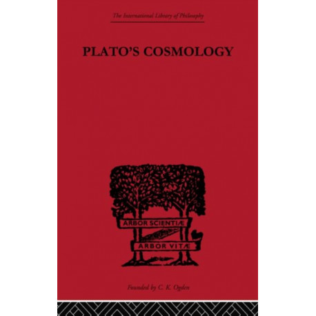 Plato's Cosmology: The Timaeus of Plato