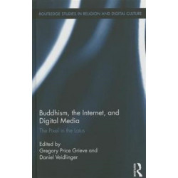 Buddhism, the Internet, and Digital Media: The Pixel in the Lotus