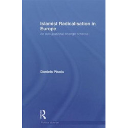 Islamist Radicalisation in Europe: An Occupational Change Process
